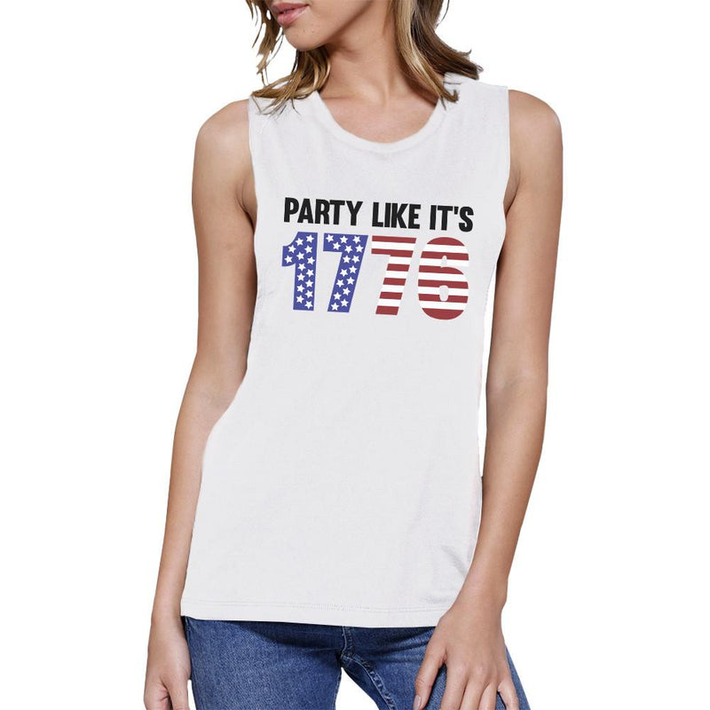 Party Like It's 1776 Funny 4th Of July Womens White Muscle T-Shirt