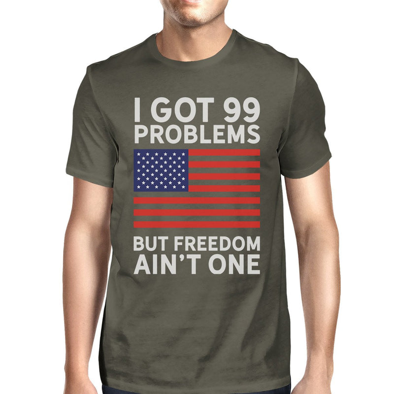 Got 99 Problems Mens Dark Gray Crewneck Tee Witty 4th Of July Shirt