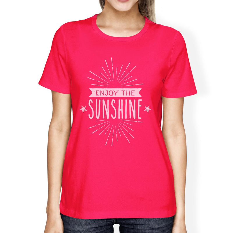 Enjoy The Sunshine Womens Hot Pink Shirt