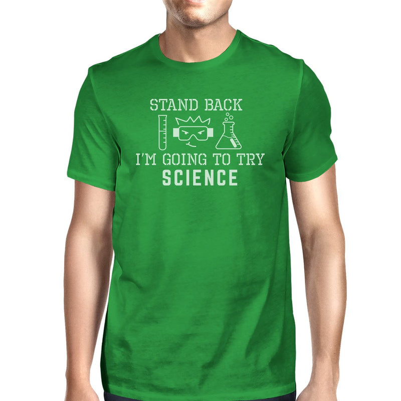 Stand Back Try Science Mens Green Shirt