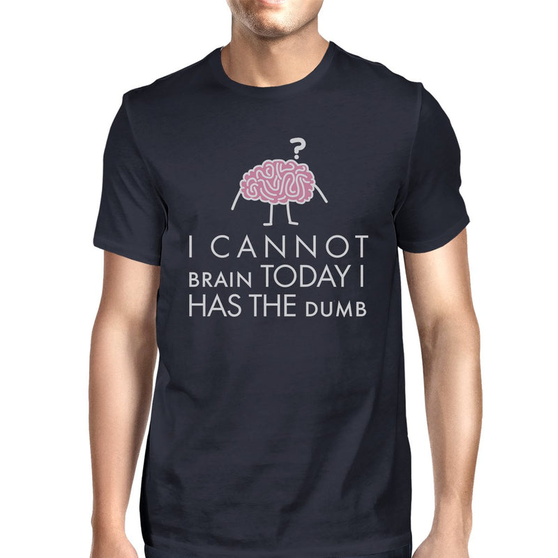 Cannot Brain Has The Dumb Mens Navy Shirt