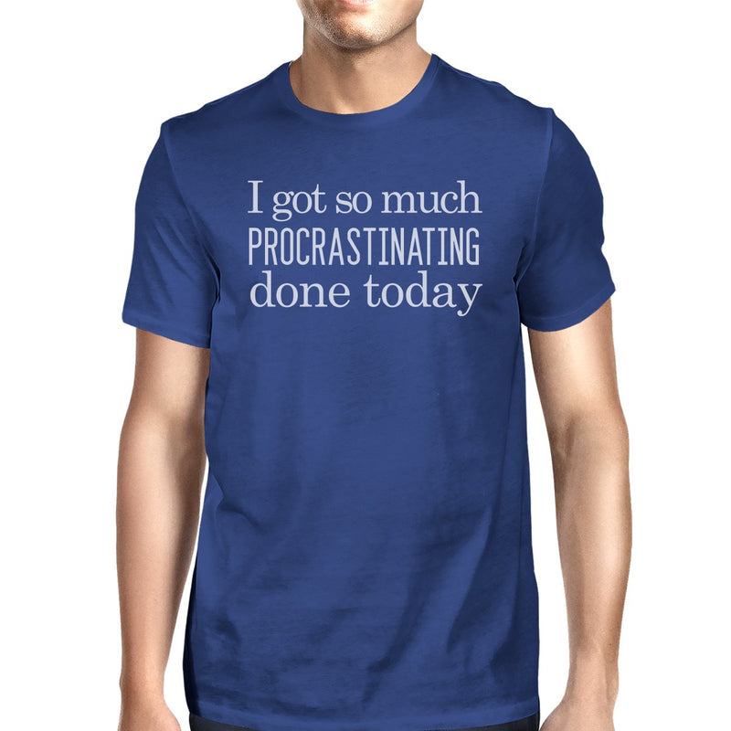 Procrastinating Done Today Mens Blue Shirt