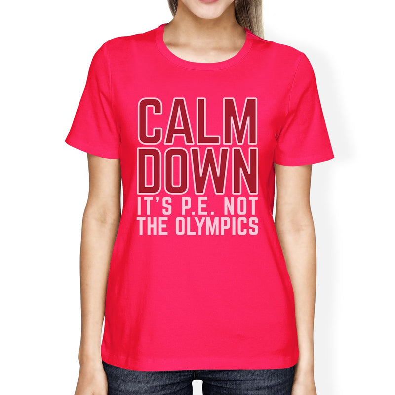 It's PE Not The Olympics Womens Hot Pink Shirt