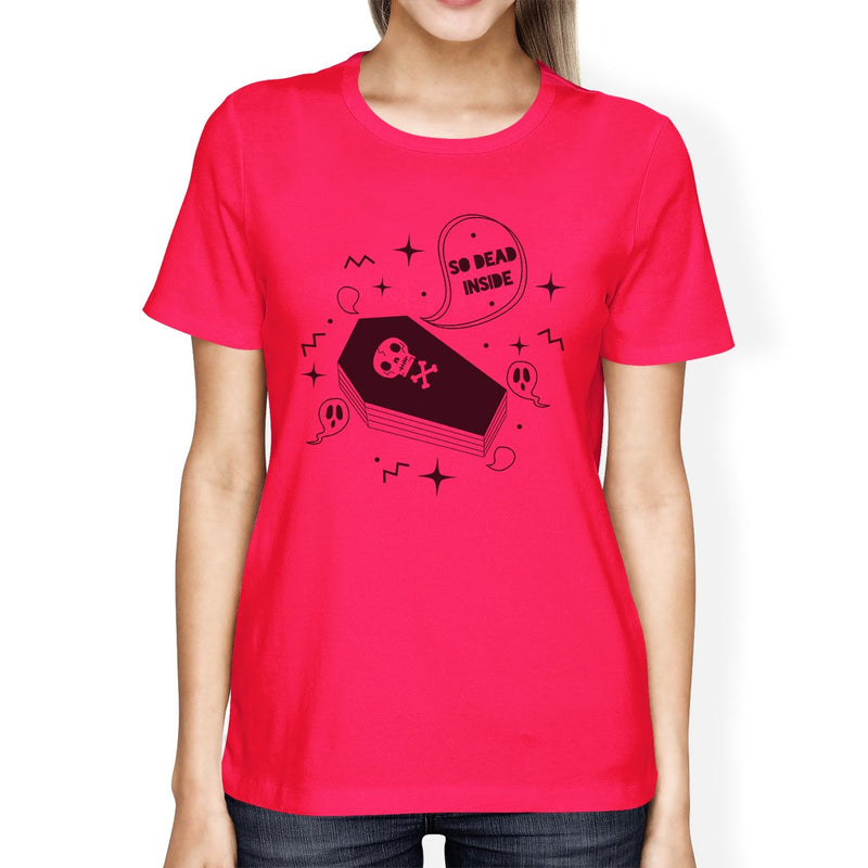 So Dead Inside Coffin Womens Hot Pink Shirt