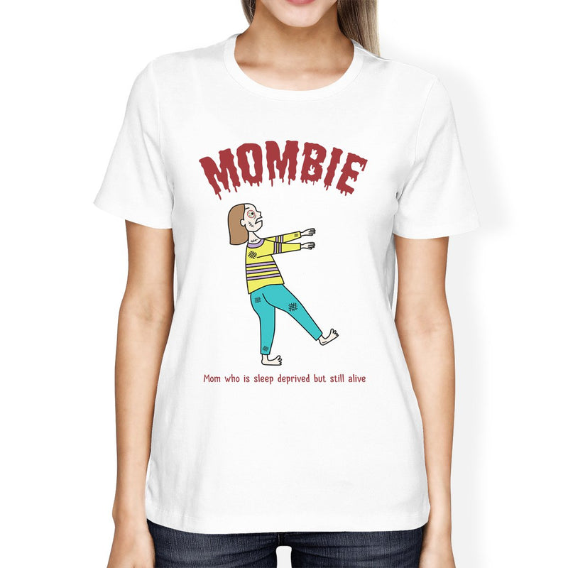 Mombie Sleep Deprived Still Alive Womens White Shirt