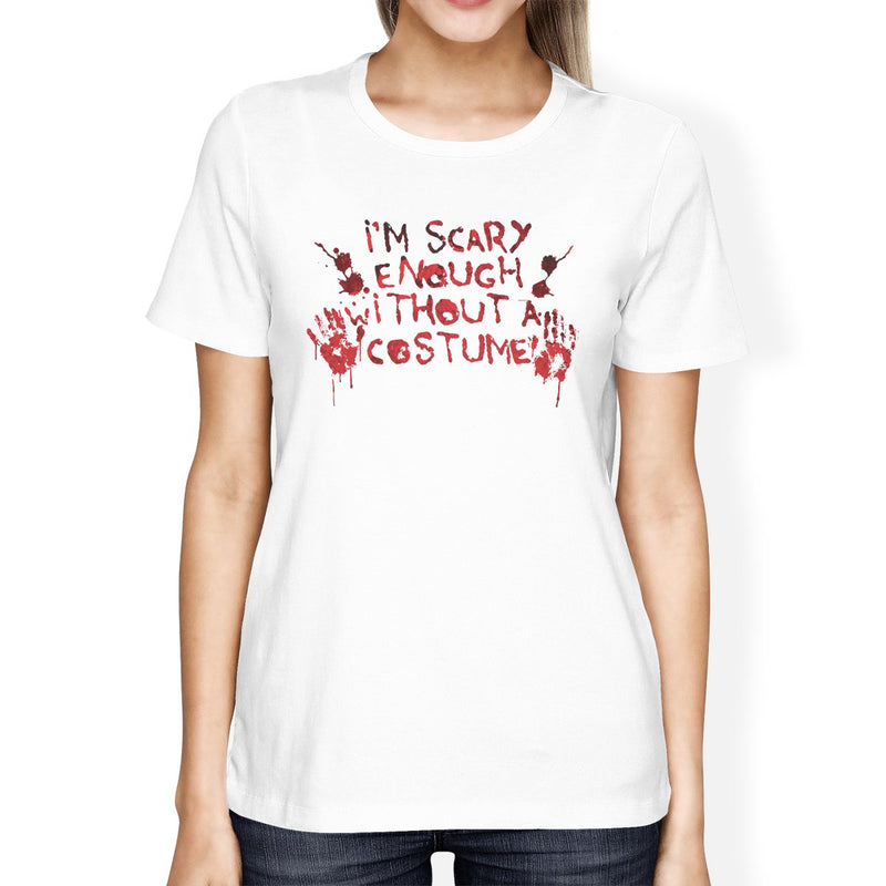 Scary Without A Costume Bloody Hands Womens White Shirt