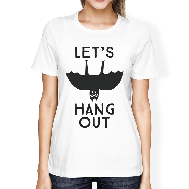 Let's Hang Out Bat Womens White Shirt