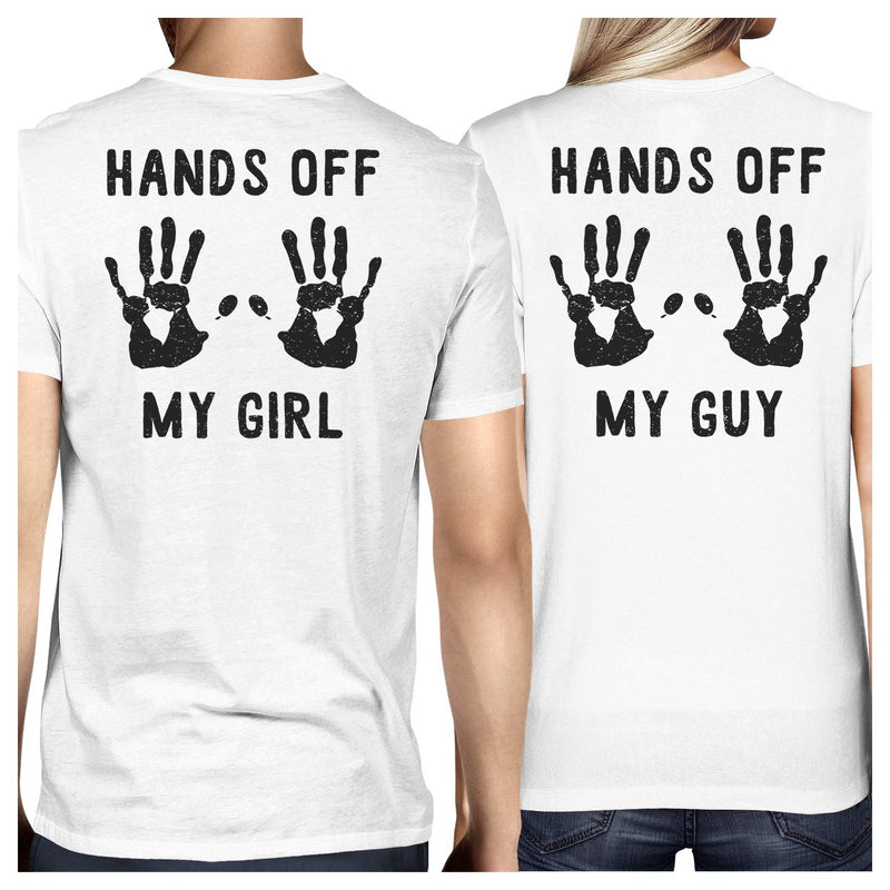 Hands Off My Girl And My Guy Matching Couple White Shirts