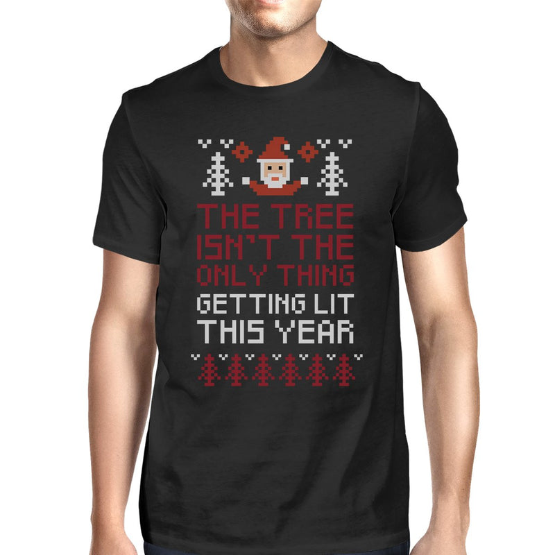 The Tree Is Not The Only Thing Getting Lit This Year Mens Black Shirt