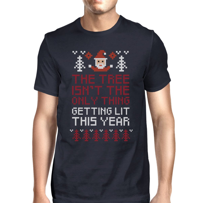 The Tree Is Not The Only Thing Getting Lit This Year Mens Navy Shirt