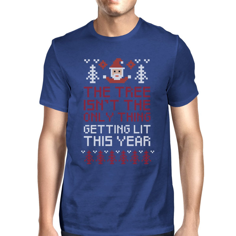 The Tree Is Not The Only Thing Getting Lit This Year Mens Royal Blue Shirt