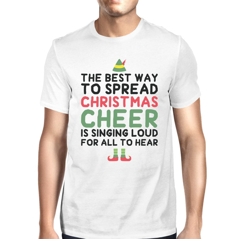 The Best Way To Spread Christmas Cheer Is Singing Loud For All To Hear Mens White Shirt