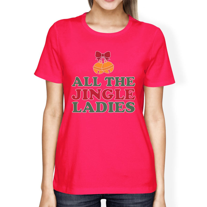 All The Jingle Ladies Womens Hot Pink Shirt