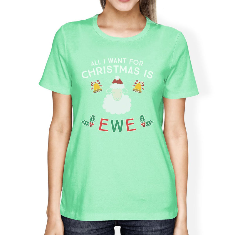 All I Want For Christmas Is Ewe Womens Mint Shirt