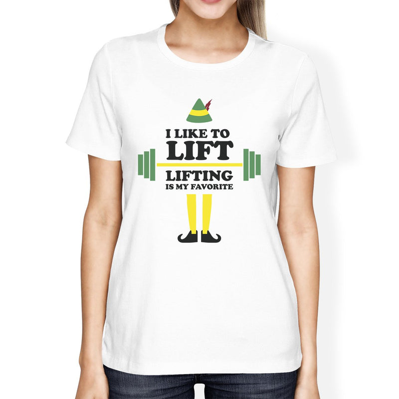 I Like To Lift Lifting Is My Favorite Womens White Shirt