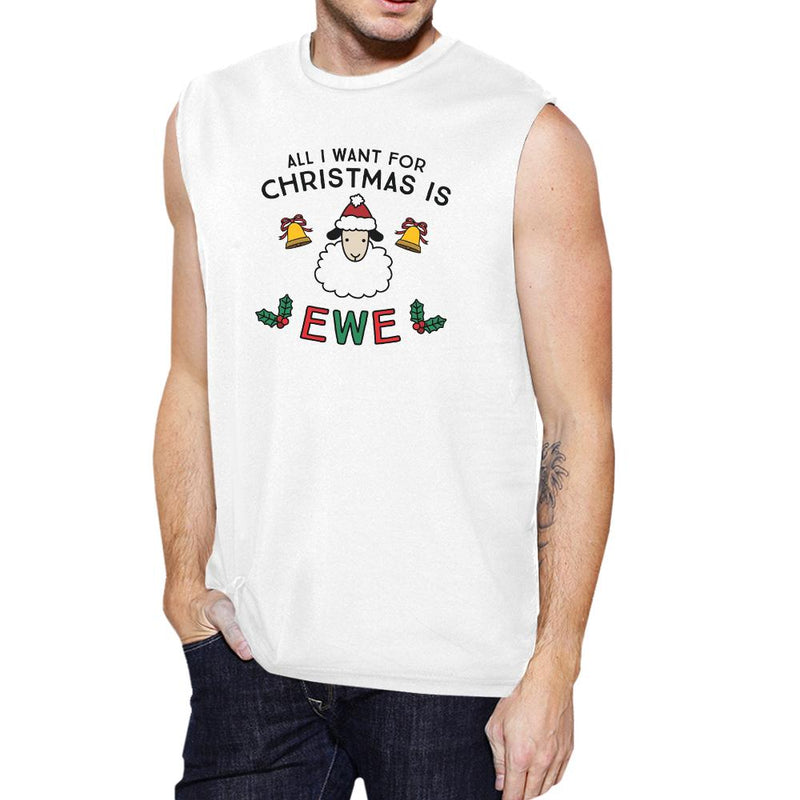 All I Want For Christmas Is Ewe Mens White Muscle Top