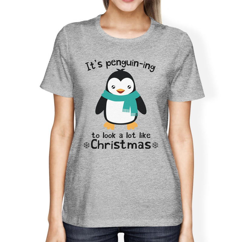 It's Penguin-Ing To Look A Lot Like Christmas Womens Grey Shirt