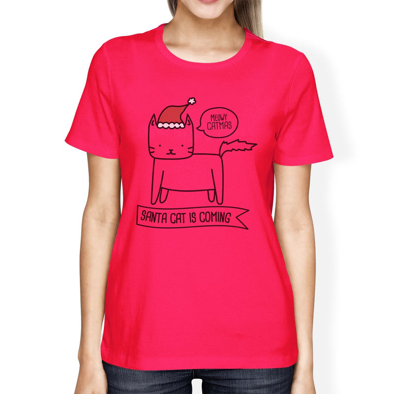 Meowy Catmas Santa Cat Is Coming Womens Hot Pink Shirt