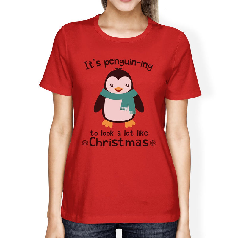 It's Penguin-Ing To Look A Lot Like Christmas Womens Red Shirt