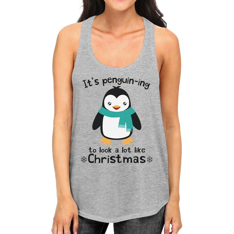 It's Penguin-Ing To Look A Lot Like Christmas Womens Grey Tank Top