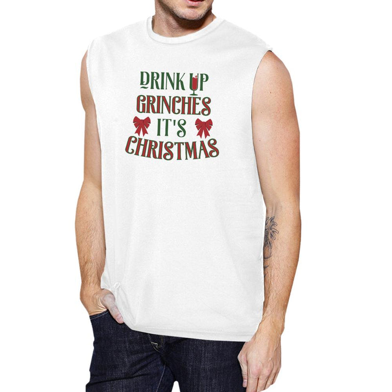Drink Up Grinches It's Christmas Mens White Muscle Top