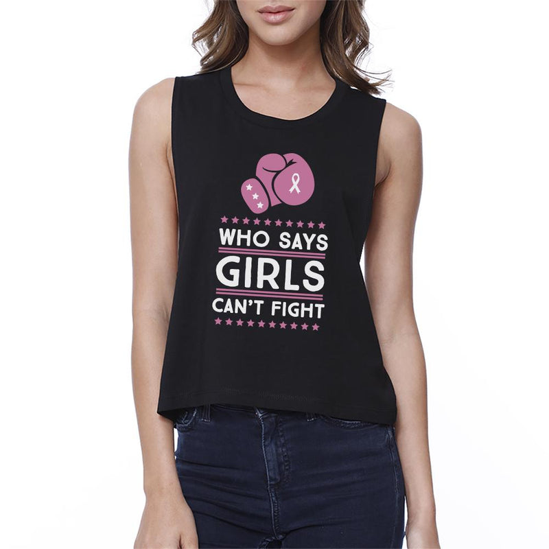 Who Says Girls Can't Fight Womens Black Crop Top