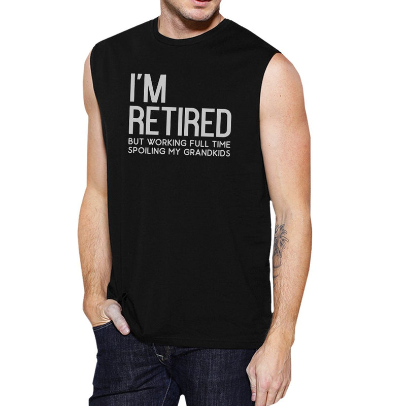 Retired Grandkids Mens Funny Quote Humorous Muscle Shirt Best Gift