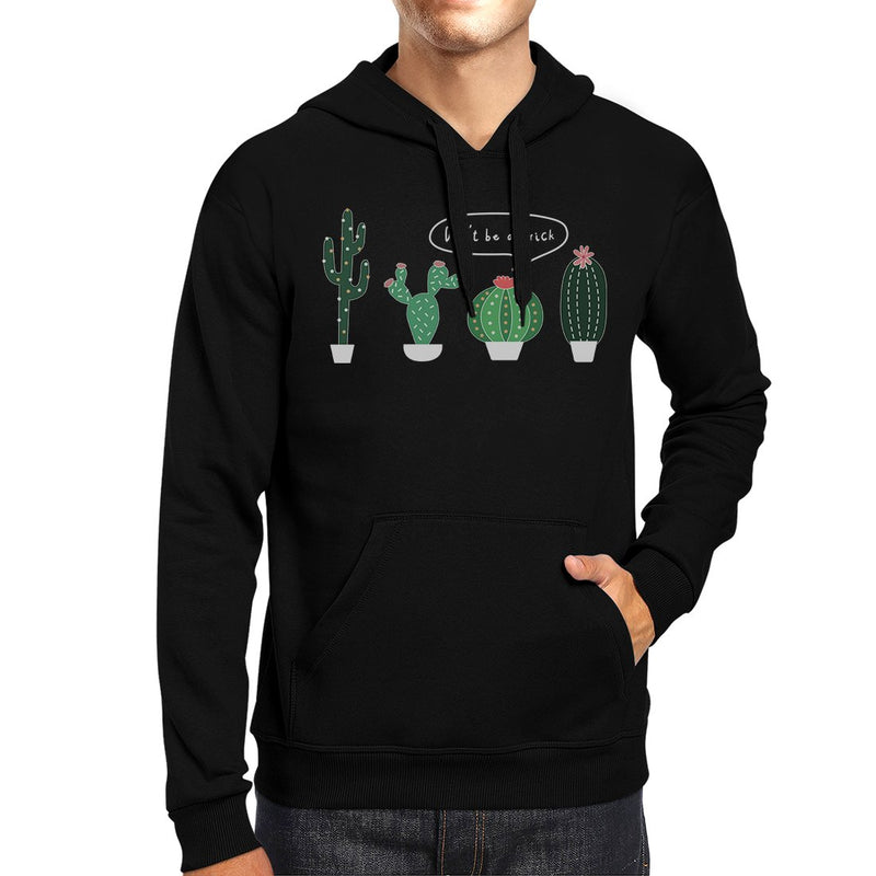 Don't Be a Prick Cactus Unisex Pullover Hoodie