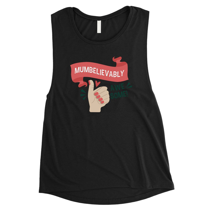 Mumbelievably Awesome Womens Muscle T-Shirt