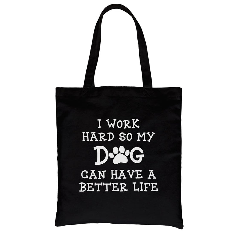 Work Hard Dog Life Heavy Cotton Canvas Bag For Mothers Day Gifts