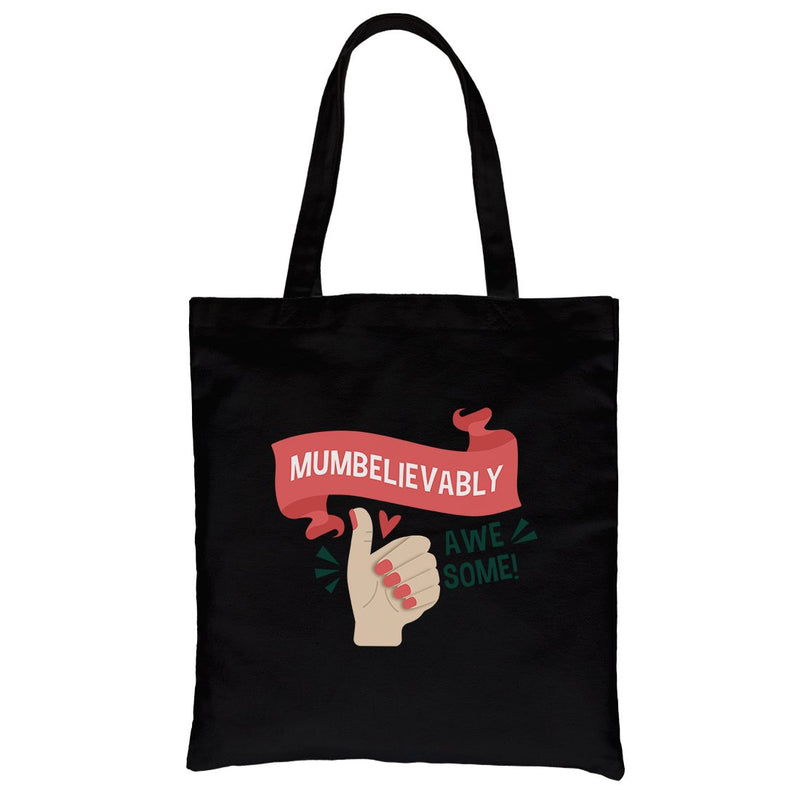 Mumbelievably Awesome Heavy Cotton Canvas Bag For Mothers Day Gifts