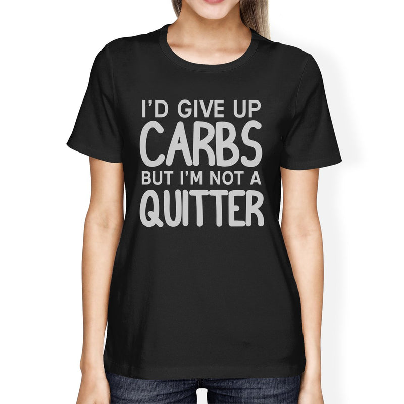 Carbs Quitter Womens Work Out Funny Saying T-Shirt Cute Gym Gifts