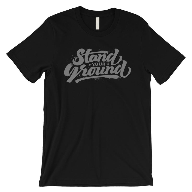 Stand Your Ground Mens Funny Vintage T-Shirt Inspiring Quote Gifts