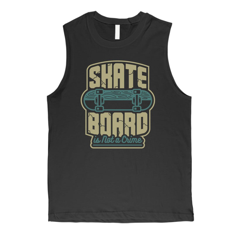 Skate Board Not Crime Mens Muscle Shirt