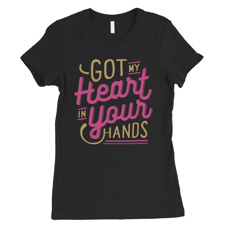 Got My Heart Womens T-Shirt