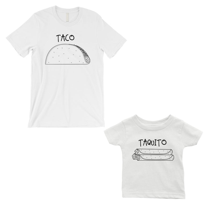 Taco Taquito Dad and Baby Matching Gift T-Shirts White
