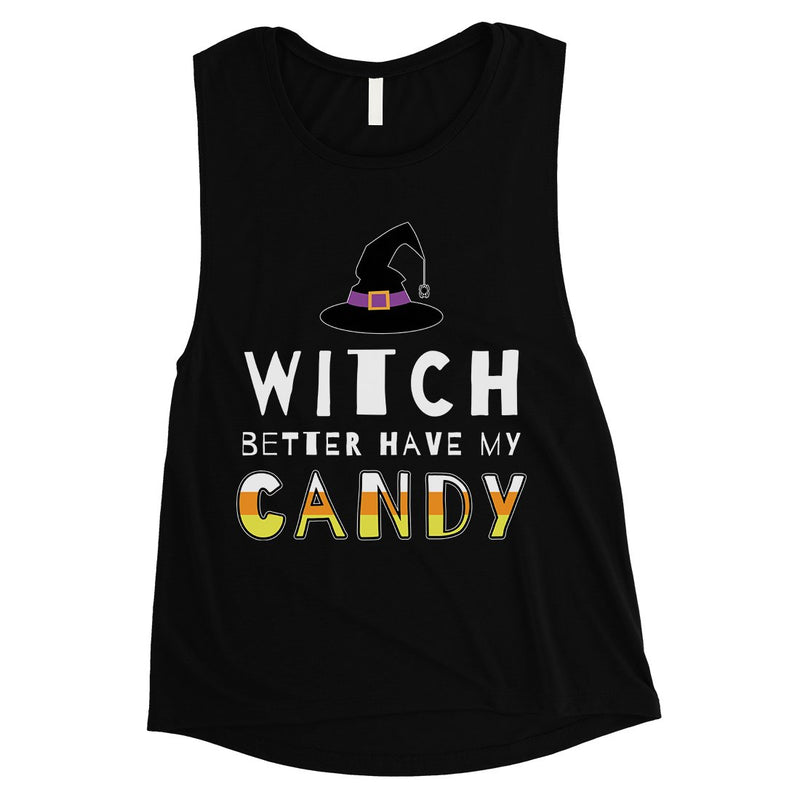 Witch Better Have My Candy Womens Muscle Shirt