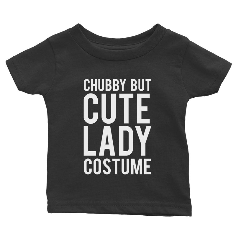 Chubby But Cute Lady Costume Baby Gift Tee