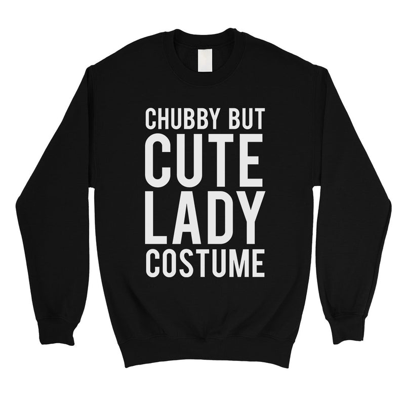 Chubby But Cute Lady Costume Unisex Crewneck Sweatshirt