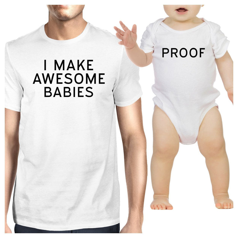 Awesome Babies Proof Dad and Baby Girl Matching Tops Funny Bodysuit