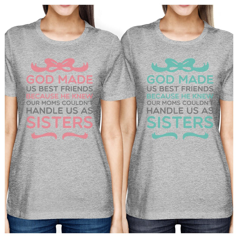 God Made Us BFF Matching Shirts Womens Grey Cute Gift For Girls