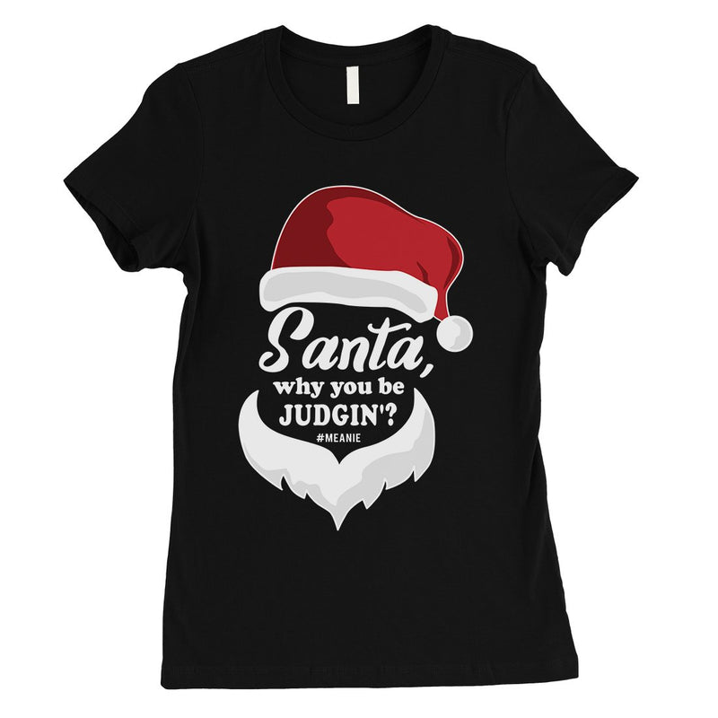 Santa Be Judging Womens T-Shirt