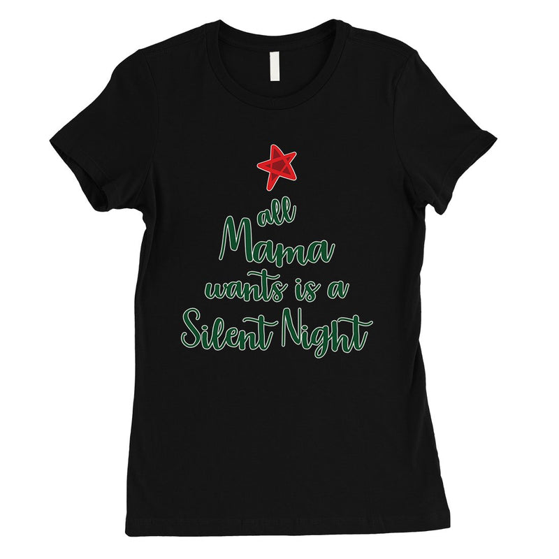 Mama Wants Silent Night Womens T-Shirt