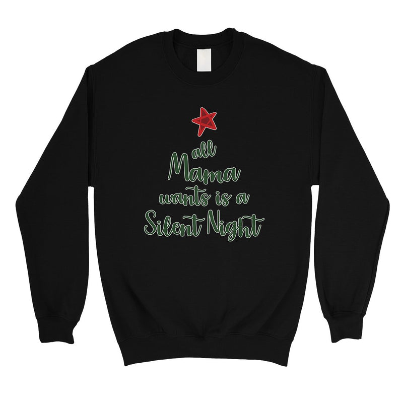 Mama Wants Silent Night Unisex Crewneck Sweatshirt Christmas Gift