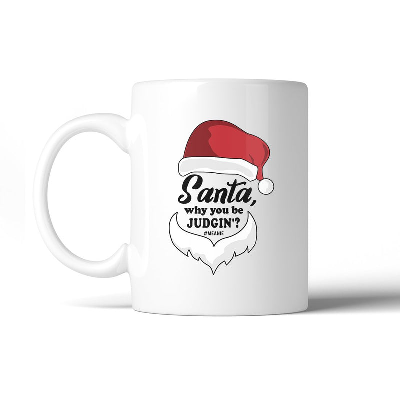 Santa Be Judging 11 Oz Ceramic Coffee Mug