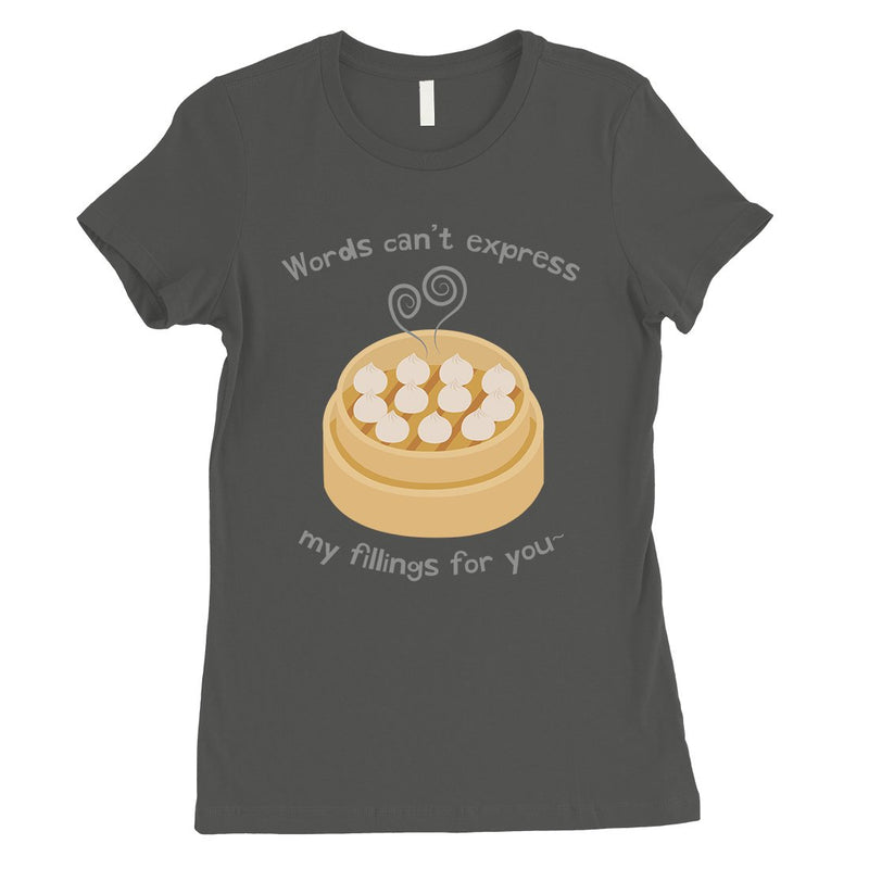 My Fillings Dumpling Dimsum Womens T-Shirt For Dumpling Lover Gifts