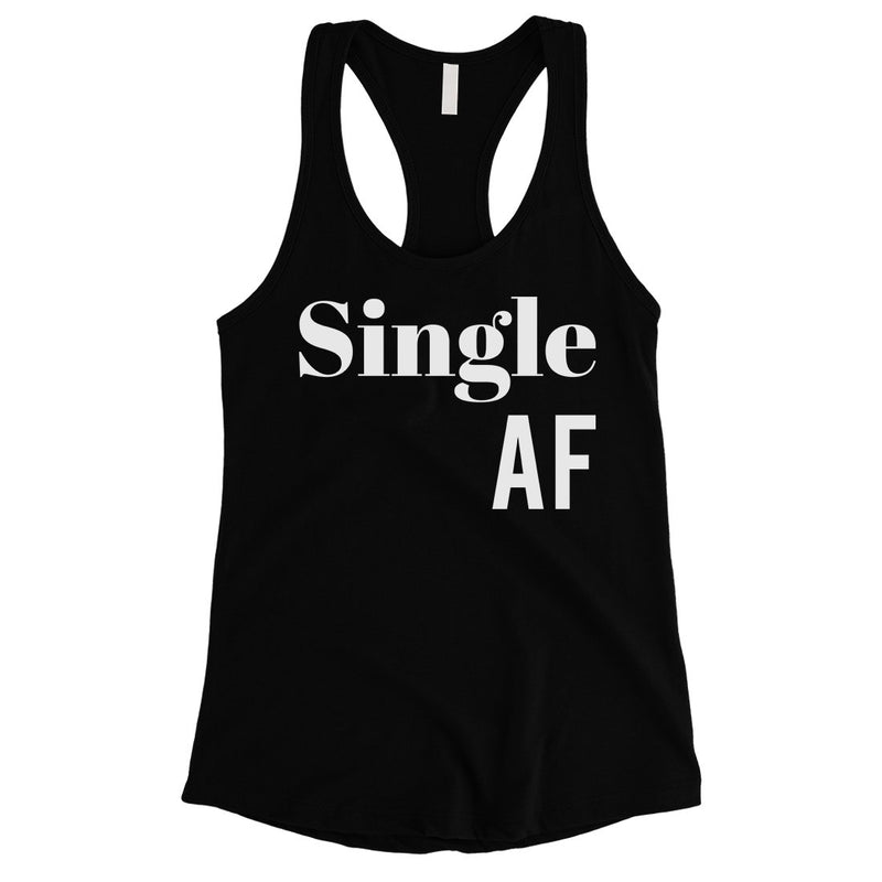 Single AF Womens Funny Saying Workout Tank Top For Single Friends