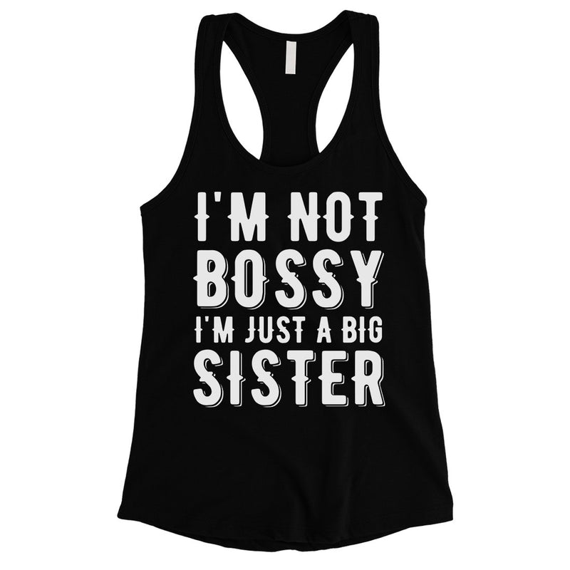 Not Bossy Big Sister Womens Tank Top For Sisters Birthday Gifts