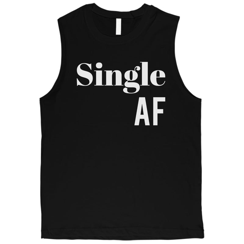 Single AF Mens Funny Saying Workout Muscle Shirt For Single Friends