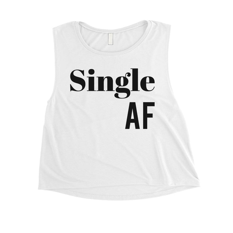 Single AF Womens Funny Saying Crop Top Humorous Gift For Friends